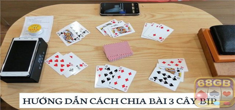 Cách chia bài 3 cây bịp cực nhanh từ cao thủ 2 Hướng dẫn cách chia bài 3 cây bịp cực chất
